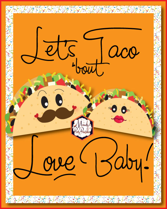 8x10 Let's Taco Bout Love Baby sign from a Taco Bout Love Valentine Taco Party | Mandy's Party Printables #valentineparty #tacoparty #tacoboutlove #ilovetacos #MPP #fiesta