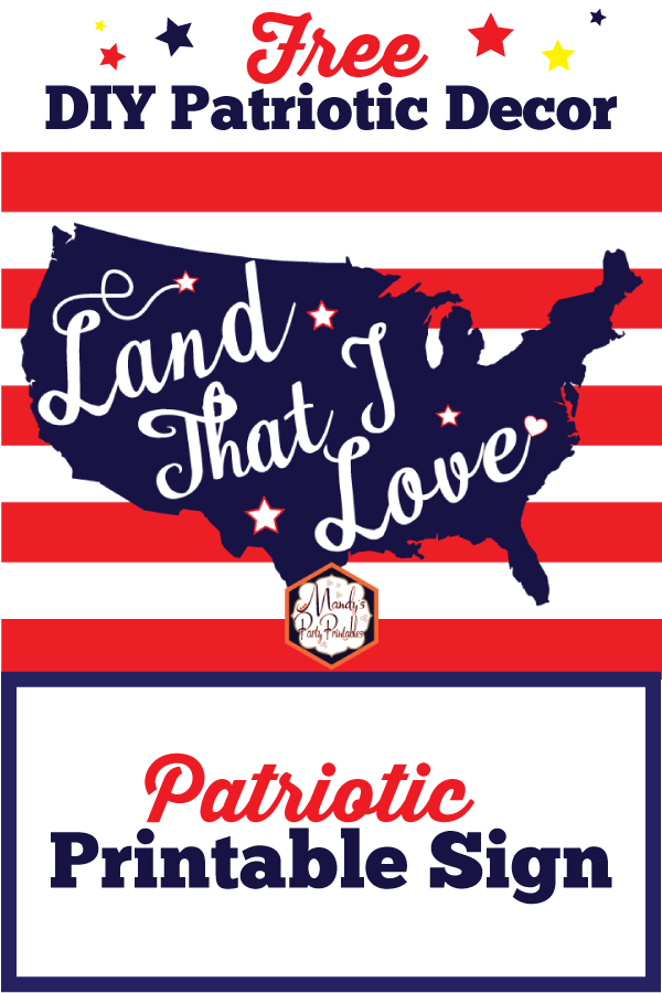 Land that I Love 8x10 patriotic sign | Mandy's Party Printables: A Guide to Half-Effort Homemaking