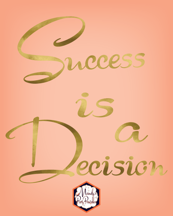Success is a Decision | Killer Boss Babe Free Printable Signs 8x10 | Mandy's Party Printables