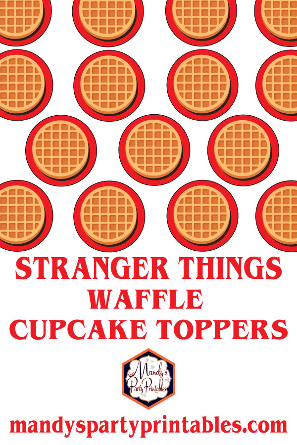 Stranger Things Waffle Cupcake Topper Printables Free | Mandy's Party Printables | Stranger Things Party Ideas