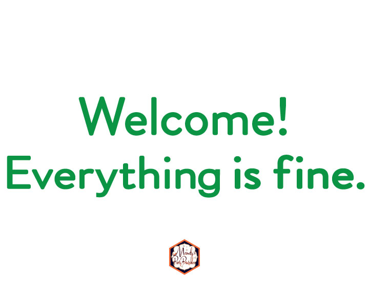 Free Good Place Welcome! Everything is fine. Printable | Mandy's Party Printables