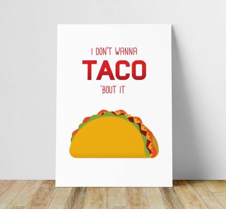 kitchen-printables_i-dont-wanna-taco-bout-it_poster-mockup kitchen-printables_i-dont-wanna-taco-bout-it_poster-mockup